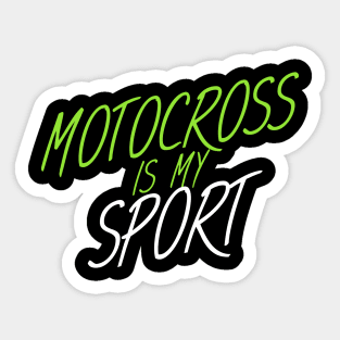 Motocross is my sport Sticker